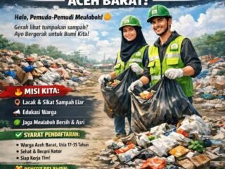 Gerakan Relawan Satgas Sampah Liar Aksi Nyata Meulaboh Bersih dan Asri
